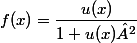 f(x)=\dfrac{u(x)}{1+u(x)²}